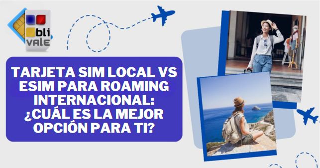 blivale_image_es_Tarjeta SIM local vs eSIM_643x337 BLIVALE Blog: Guides and tips for worry-free travel - Results from #310